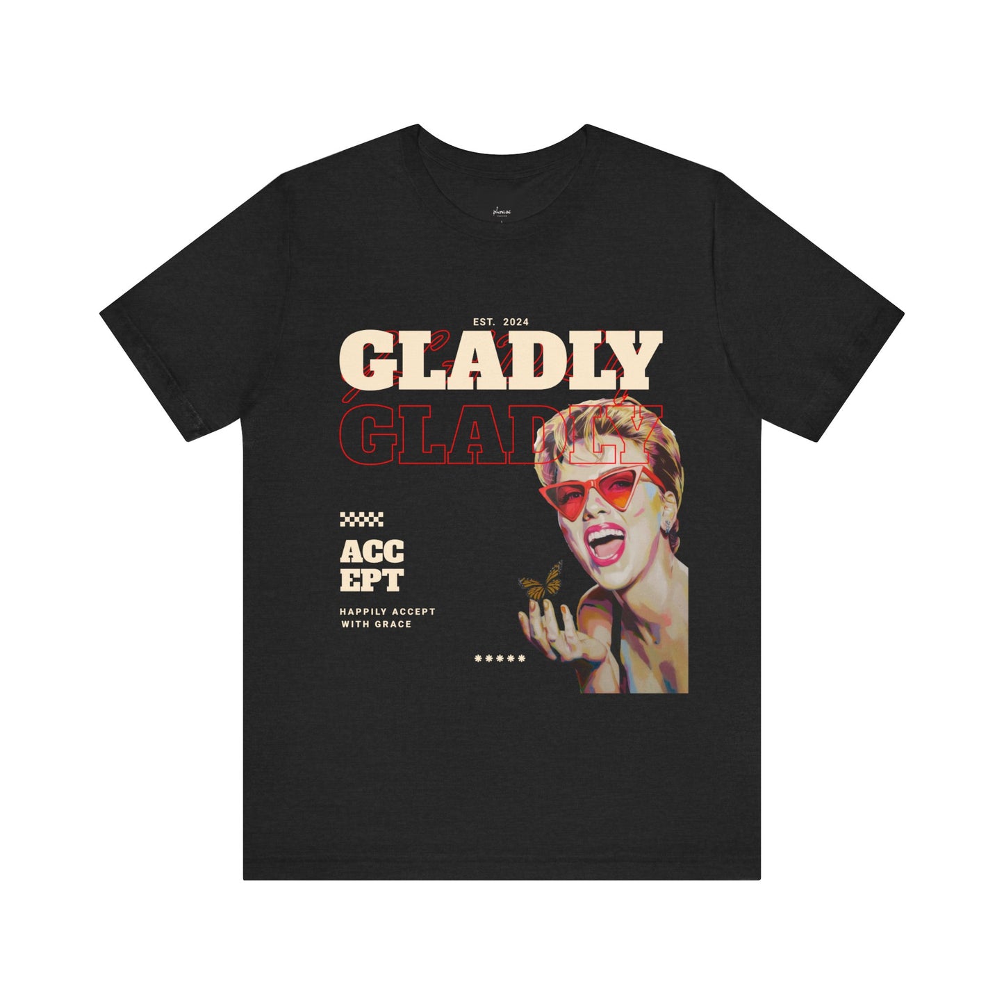 Gladly Tee