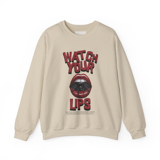 Watch Your Lips Sweatshirt