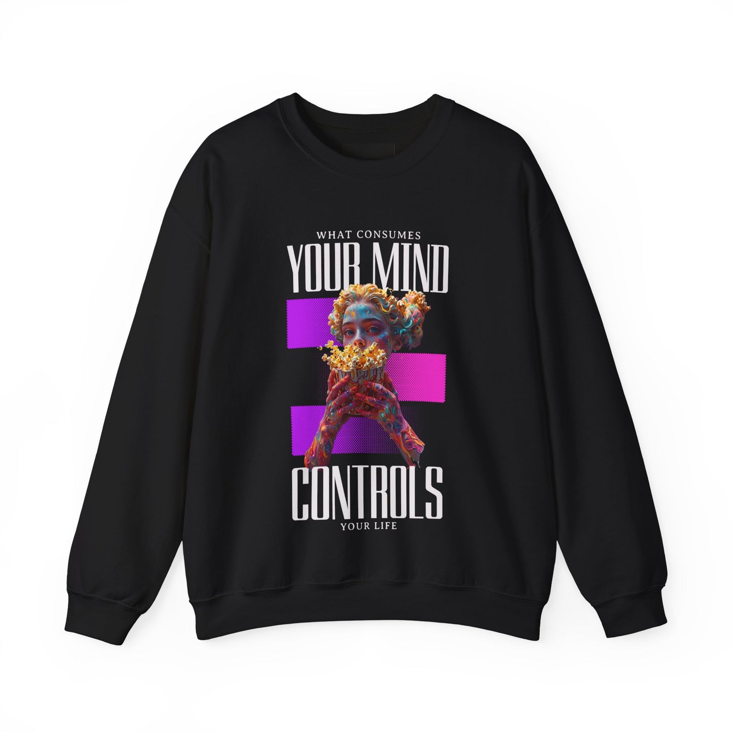 Your Mind Controls Sweatshirt