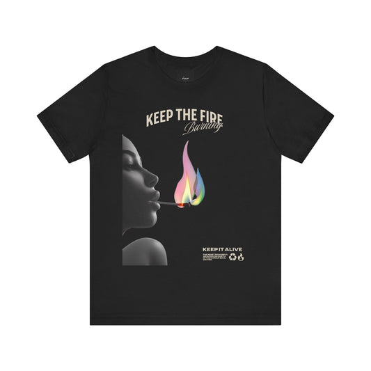 Keep the Fire Burning Tee