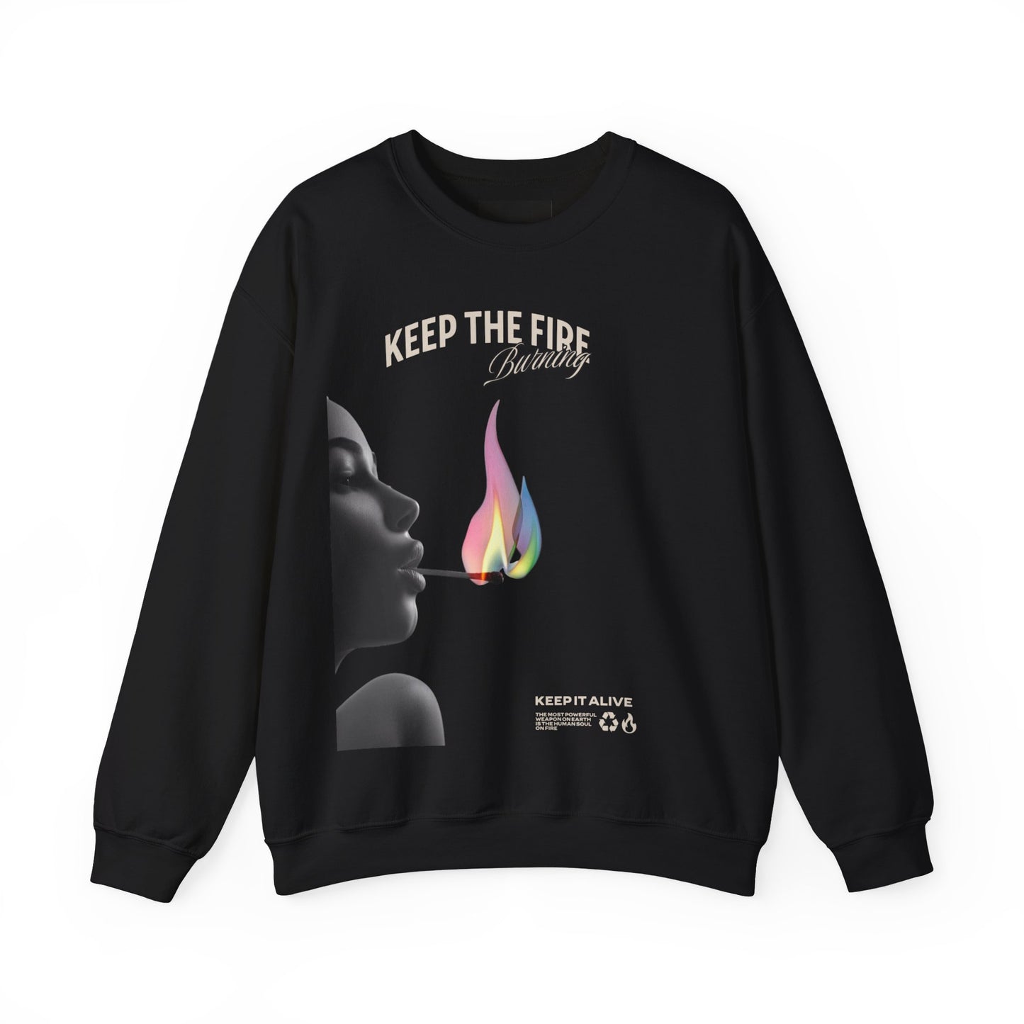 Keep the fire burning Sweatshirt