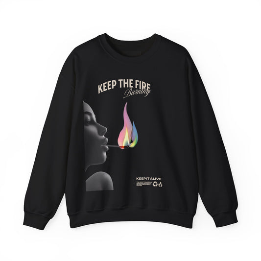 Keep the fire burning Sweatshirt