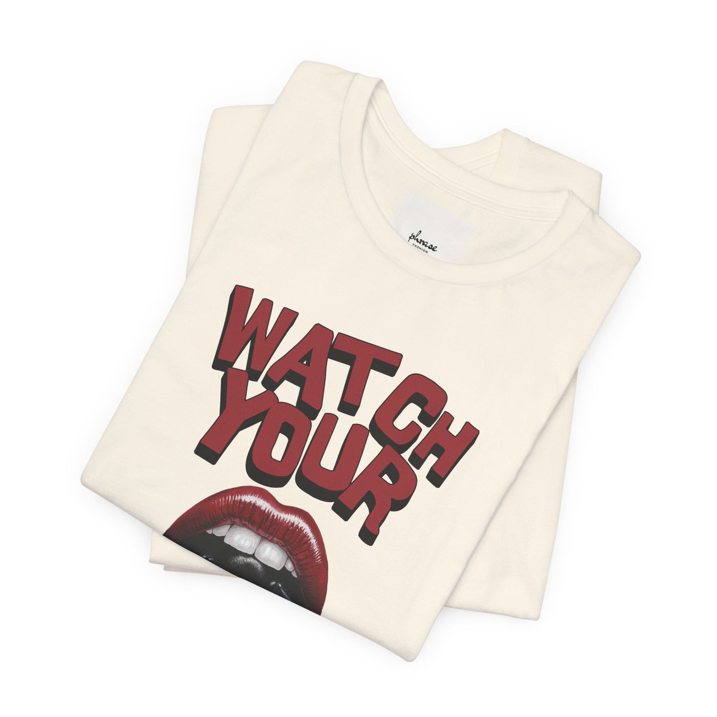 Watch Your Lips Tee